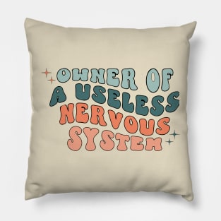 Owner Of A Useless Nervous System - POTS Syndrome Pillow