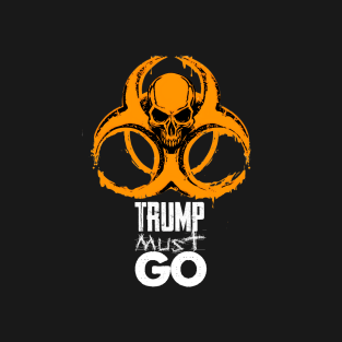 Impeach Trump: Trump Toxicity Must Go T-Shirt