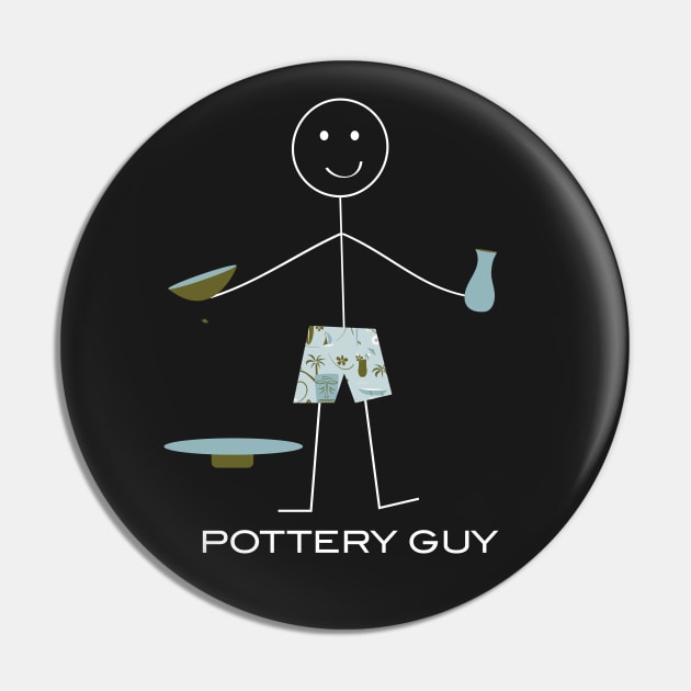 Funny Mens Pottery Design Pin by whyitsme