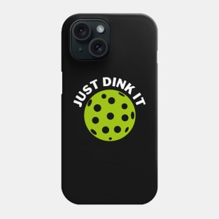 Just dink it pickleball saying Phone Case