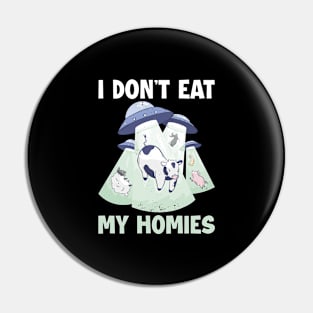 I Dont Eat My Homies Funny Vegan Gift Pin