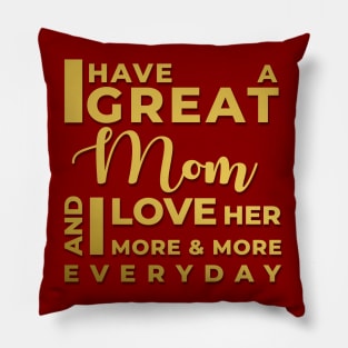 Great MOM and I Love Her Everyday Pillow