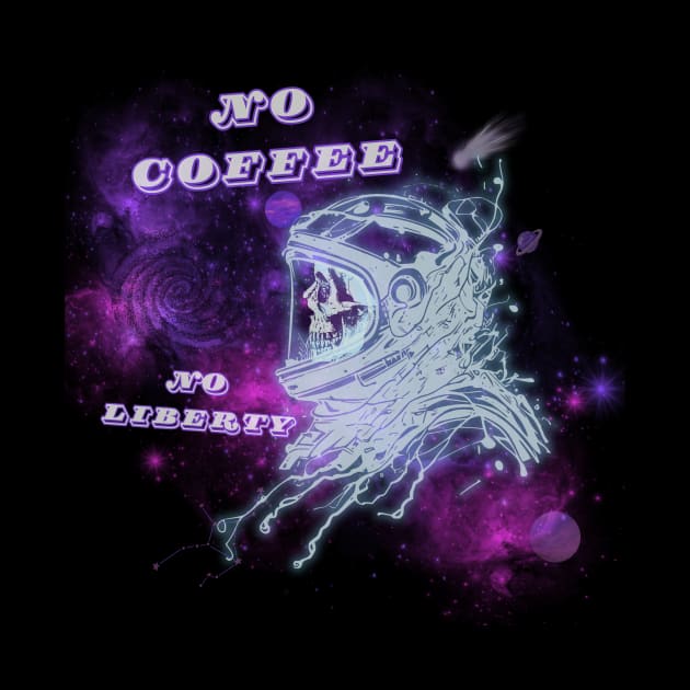 No Coffee No Liberty by AO Apparel