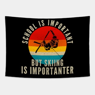 School Is Important But Skiing Is Importanter Tapestry