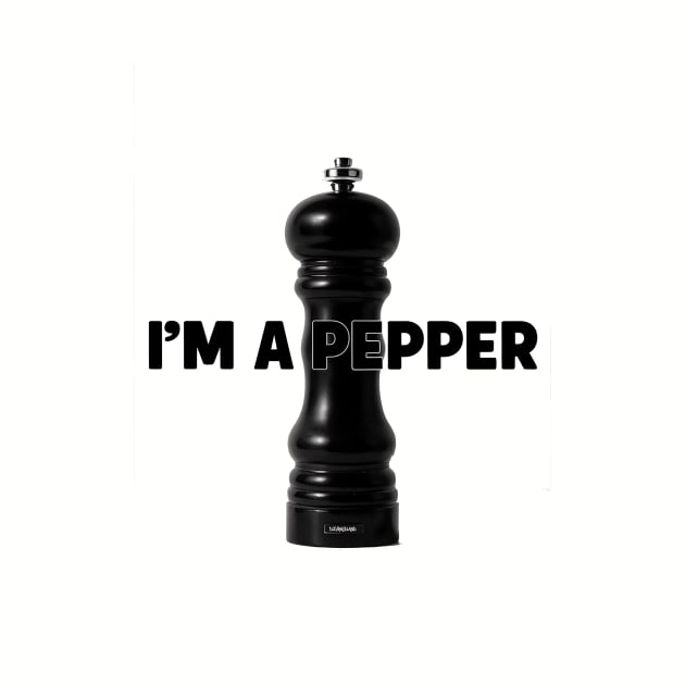 I'm a pepper by Dizgraceland