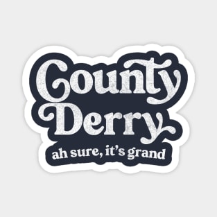 County Derry / Original Humorous Retro Typography Design Magnet