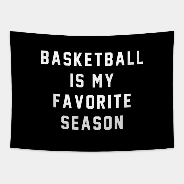 Basketball is my favorite season Tapestry by BodinStreet