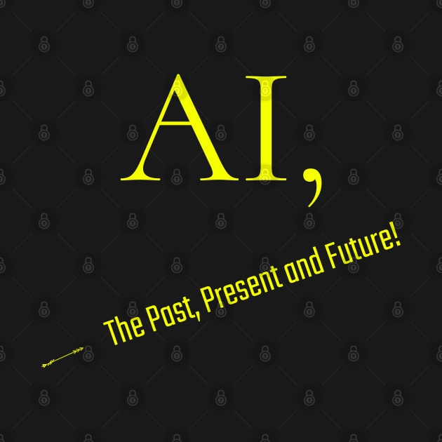 AI, The Past, Present and Future! by Clearyield