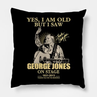 Yes I Am Old But I Saw On Stage 1931 2013 Signature Pillow