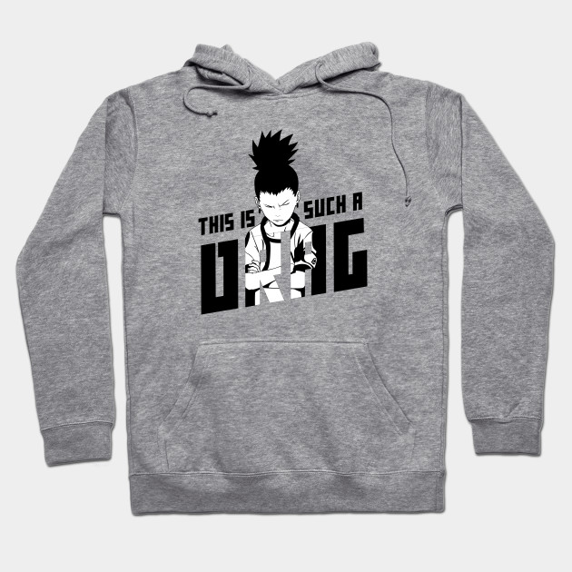 Naruto Such A Drag Naruto Hoodie Teepublic