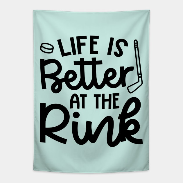 Life Is Better At The Rink Ice Hockey Cute Funny Tapestry by GlimmerDesigns