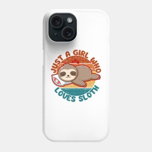 Just a Girl Who Loves Sloth Phone Case