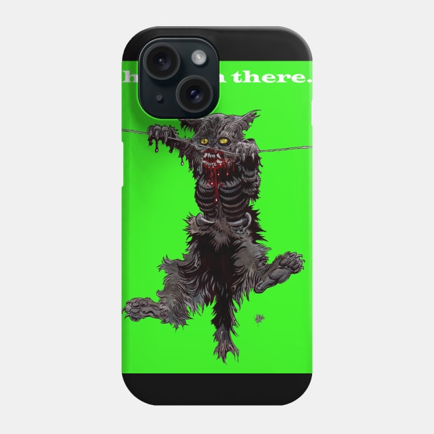 Hang In There Phone Case by rsacchetto