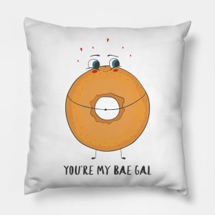 You're My Bae Gal - Cute Funny Sweetheart Bagel Love Design Pillow