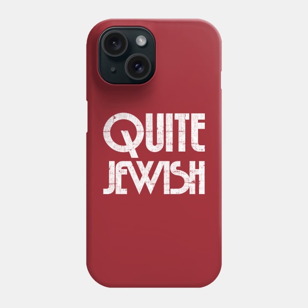 Quite Jewish Phone Case by DankFutura