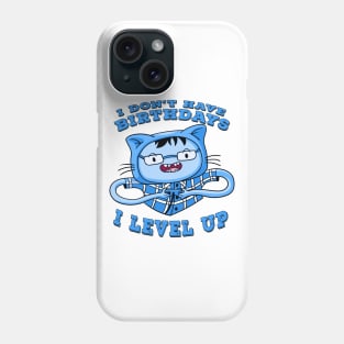 I Dont Have Birthdays I Level Up Blue Phone Case