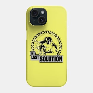 Last solution Phone Case