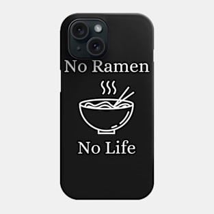 No Ramen No Life Phone Case