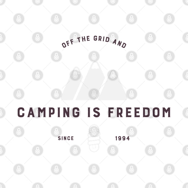 Off the Grid and Loving it: Camping is Freedom by ProTeePrints