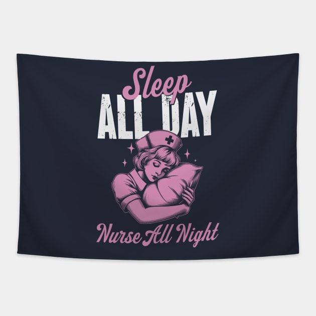Sleep All Day Nurse All Night - Night Shift Nurse Tapestry by Depot33
