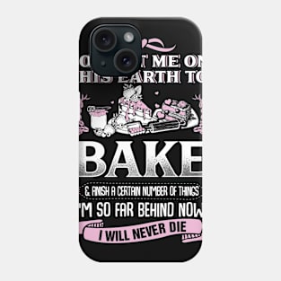 God Put Me on this earth to bake Phone Case