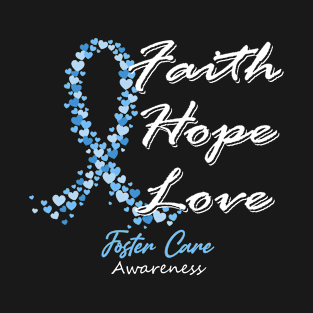 Foster Care Awareness Faith Hope Love - In This Family We Fight Together T-Shirt