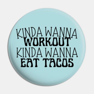 Funny workout | Muscle | Gym | Cinco de Mayo | Workout | Kinda wanna workout, kinda wanna eat tacos Pin