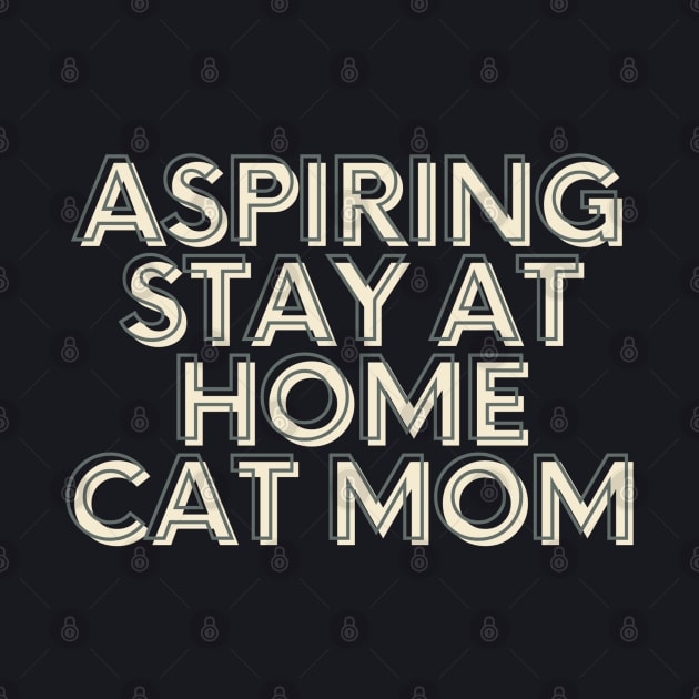 aspiring stay at home cat mom by kennaplate