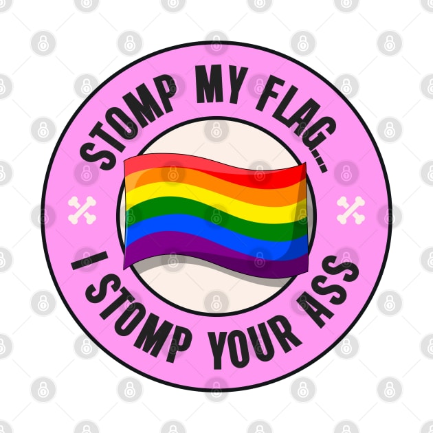 Stomp My Flag... I'll Stomp Your Ass - Pride Flag by Football from the Left