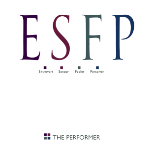 ESFP The Performer, Myers-Briggs Personality Type T-Shirt