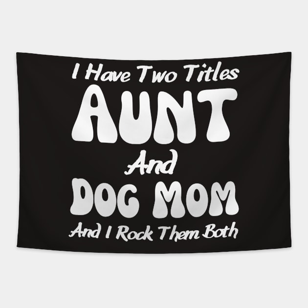 Dog Lover Aunt Tapestry by HobbyAndArt