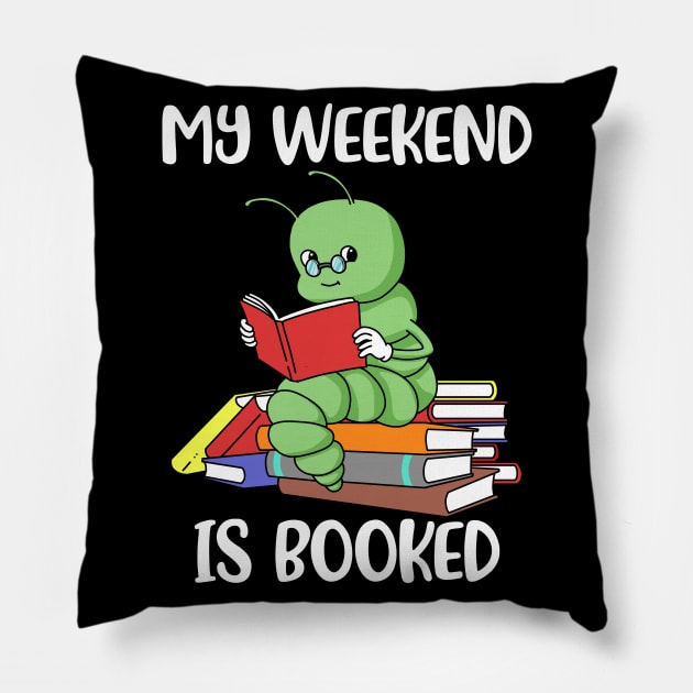 My Weekend Is Booked Reading Gift Bookworm Gift Book Reader Pillow by PomegranatePower