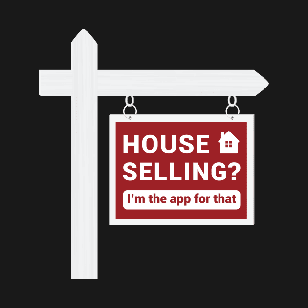 Real Estate - House Selling? I'm the app for that. by REGearUp