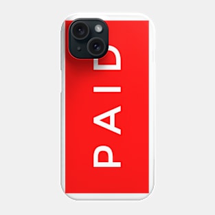 Paid Phone Case