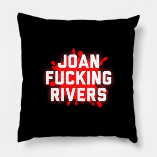 Joan Fucking Rivers Pillow