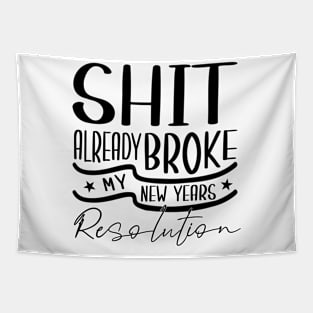 Shit Already Broke My New Years Tapestry