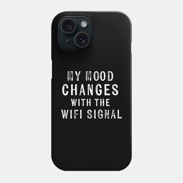 My Mood Changes with the Wifi Signal Moody Wife Phone Case by Ambience Art