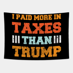 I Paid More In Taxes Than Donald Trump Tapestry