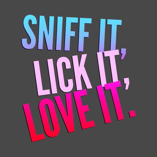 Sniff, Lick, Love by JasonLloyd