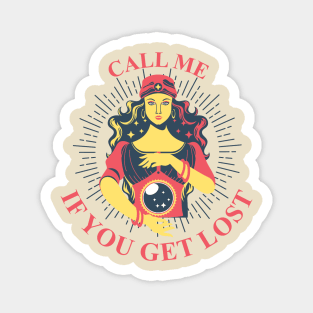 Call me if you get lost, beautiful trendy psychic hot girl Magnet