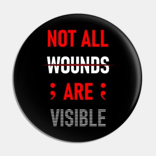 Not All Wounds Are Visible Pin