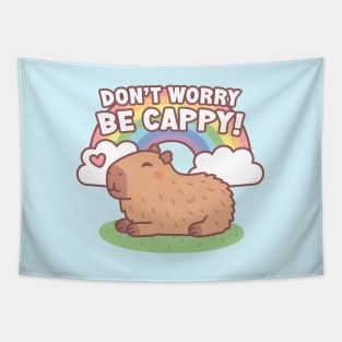 Cute Capybara And Rainbow, Don't Worry Be Cappy Tapestry