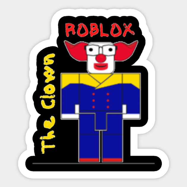 The Clown Roblox Roblox Game Sticker Teepublic Uk - clown roblox t shirt