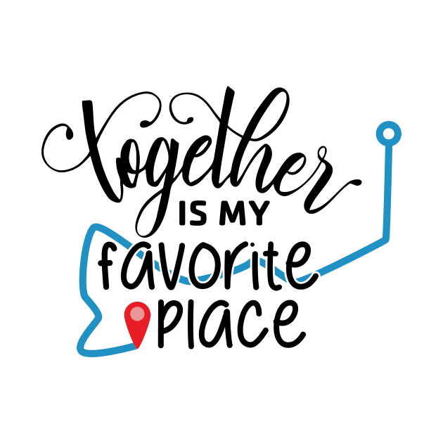 Together is My Favorite Place by going4pensive