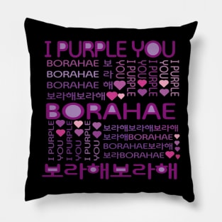 I Purple You. Borahae. 보라해 Pillow