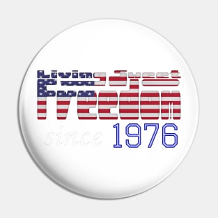 Living Sweet Freedom Since 1976 Pin