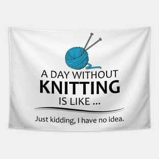 Knitting Gifts for Knitters - A Day Without Knitting is Like... Tapestry