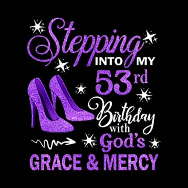 Stepping Into My 53rd Birthday With God's Grace & Mercy Bday by MaxACarter