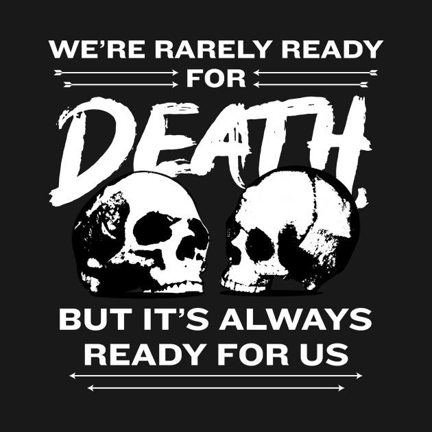 Death is Ready (on dark shirts) by Hey Trutt