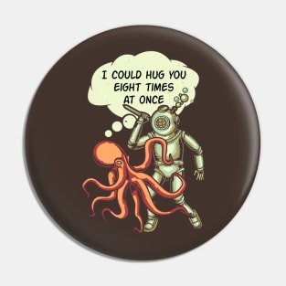 I Could Hug You Eight Times At Once ! Pin